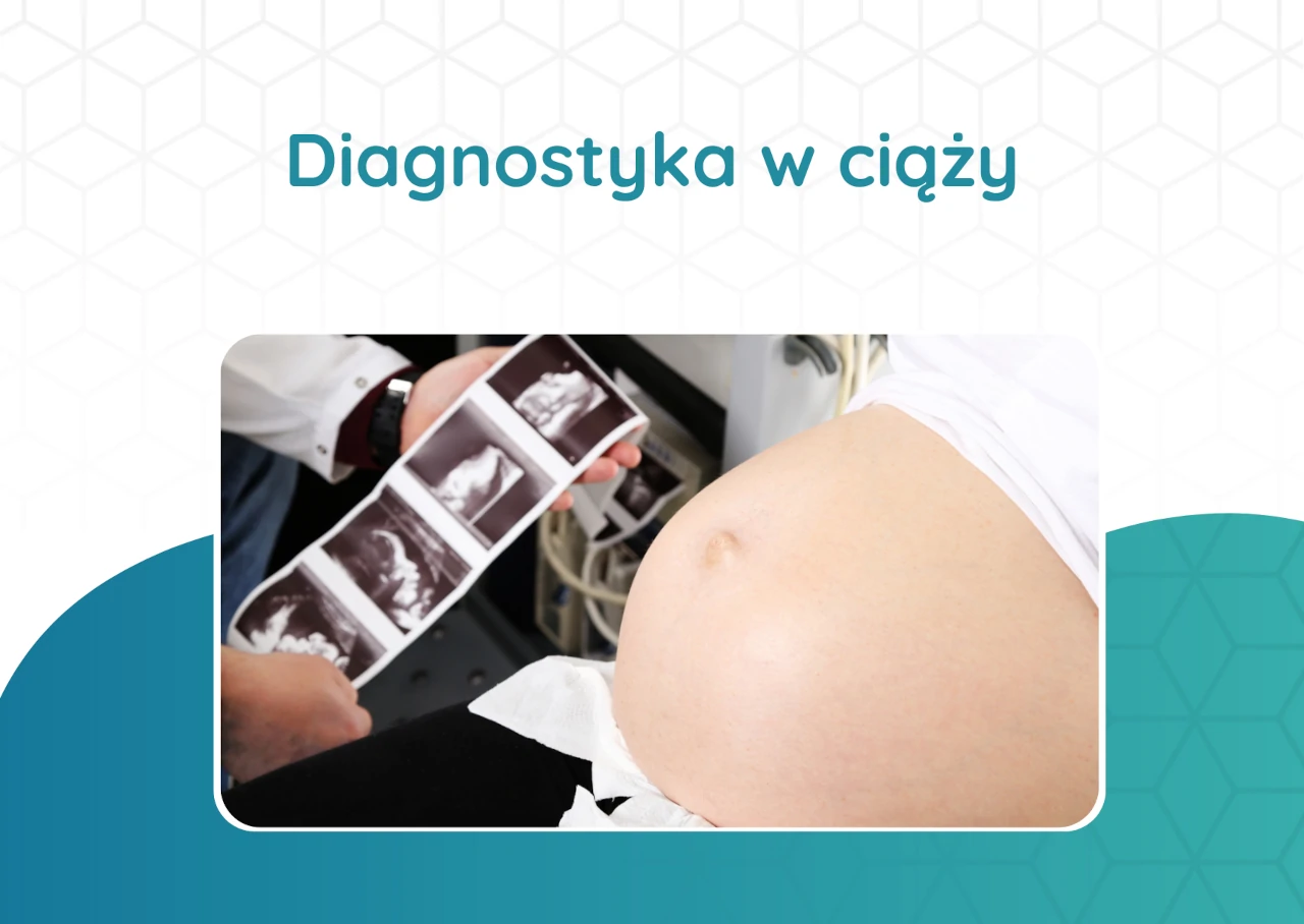 Badania diagnostyczne w ciąży - usg, TK, MR